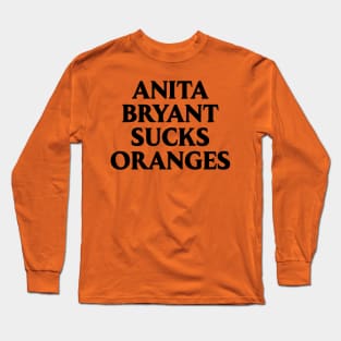 Anita Bryant Sucks LGBT Gay Florida Retro Vintage Long Sleeve T-Shirt